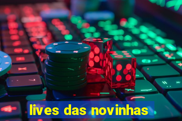 lives das novinhas